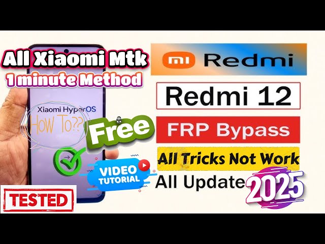 Redmi 12 FRP Bypass 2025 | 1‑Minute HyperOS 2.0 Android 15 FRP Unlock All Xiaomi MTK Tricks Not Work