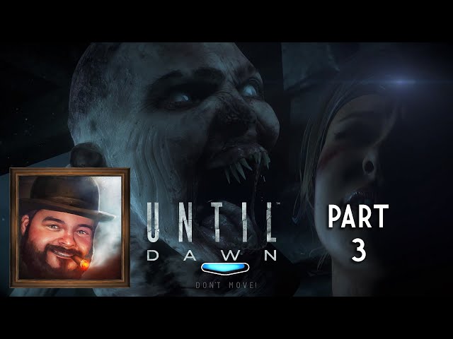 Oxhorn Plays Until Dawn Part 3 - Scotch & Smoke Rings Episode 790