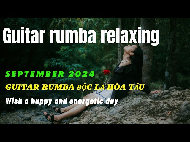 Rumba guitar relaxing, ambient music, unique ensemble, rumba ensemble -lkbgiaitri