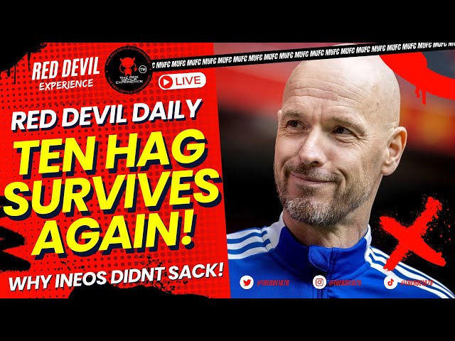 MUFC Stick with Ten Hag! | Has INEOS Made a Huge Mistake? | Tuchel Still Waiting! | Man Utd News