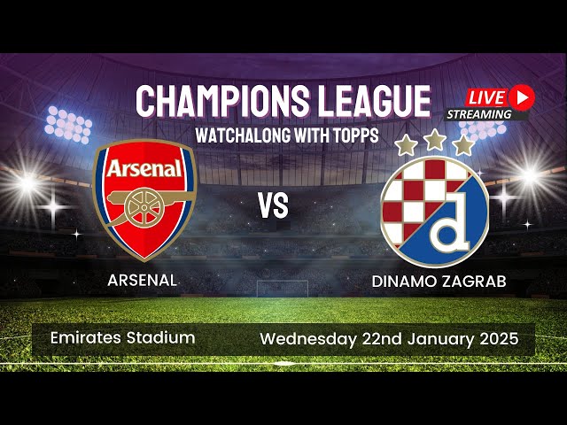 LIVE WATCHALONG ARSENAL 3-0 DINAMO ZAGREB