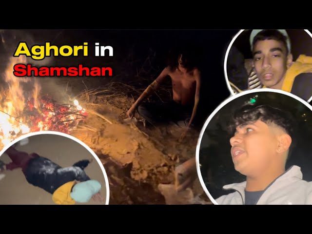 Aghori in shamsan kaala jaadu kardiya 😰Horror/Fun vlog 😂