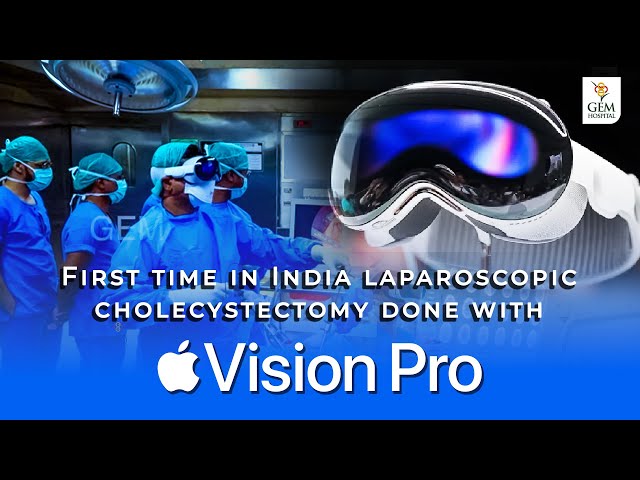 First Time In India Laparoscopic Cholecystectomy Done With Apple Vision Pro | GEM Hospital