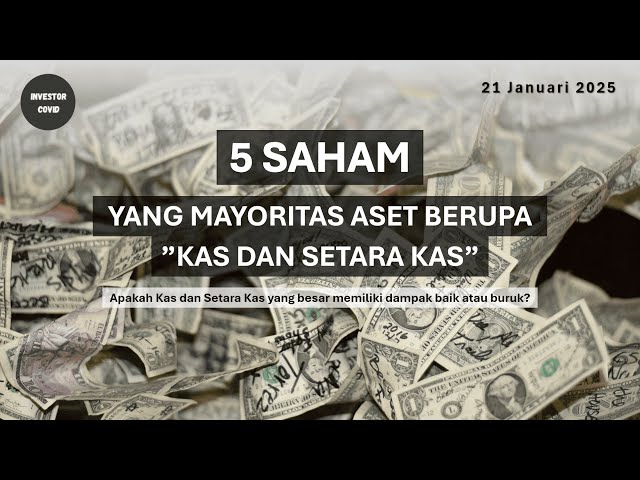 5 Saham dengan Mayoritas Aset berupa Kas dan Setara Kas!