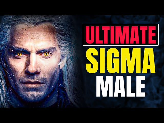 The Archetype Of Sigma Male: Geralt of Rivia