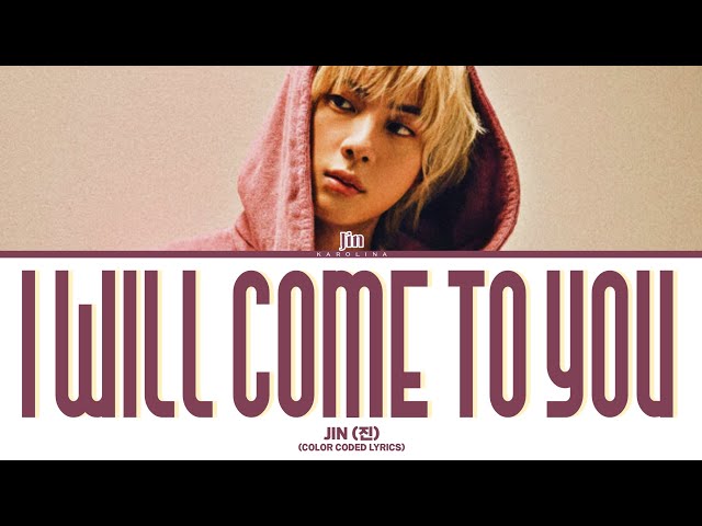 Jin (진) - 'I Will Come To You' (그리움에) (Color Coded Lyrics)