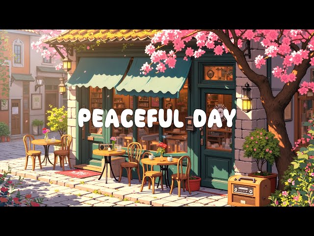 Peaceful Day 🌸 Spring Tea Vibes ☕ Spring Lofi Melodies to Study/Relax/Work [Chill Lo-fi Hip Hop Mix]