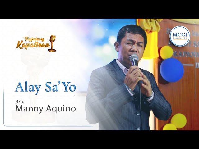 Alay Sa'Yo | Tanghalan ng Kapatiran |  Bro Manny Aquino  | MCGI