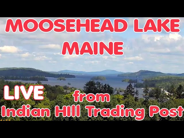 Moosehead Lake Live Camera from Indian Hill Trading Post, Maine