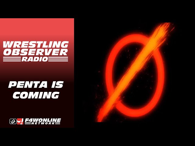 Penta is coming soon and new World Tag Team champs on Raw | Wrestling Observer Radio