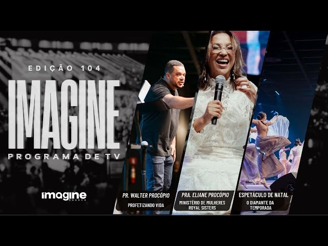 Programa Imagine TV | Edição 104 | Igreja Batista Imagine