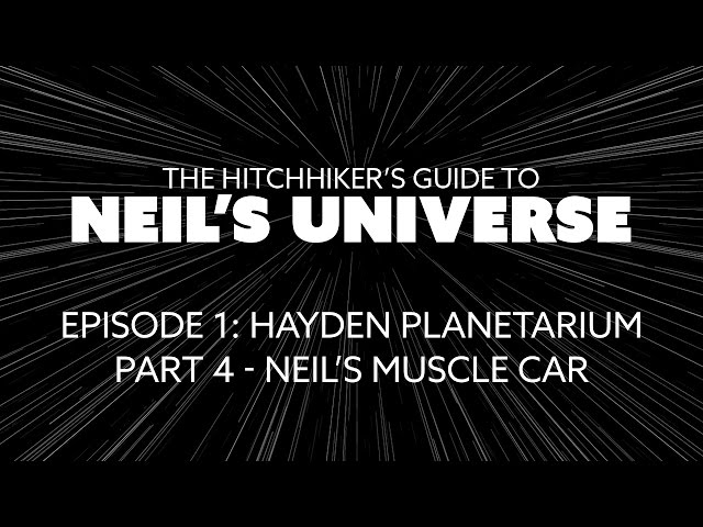 Ep 1, P4: The Hitchhiker's Guide to Neil's Universe - Neil’s Muscle Car