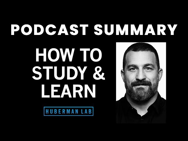 Optimal Protocols for Studying & Learning | Huberman Lab | Podcast Summary