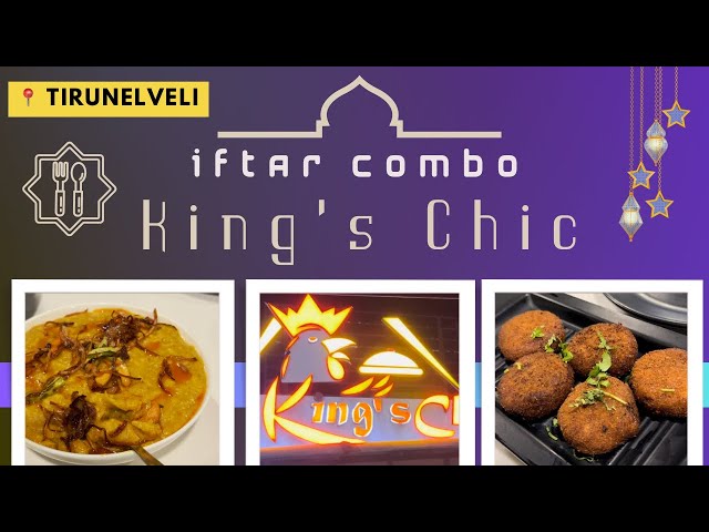 Iftar Combo at King’s Chic 🐣 Tirunelveli #IftarBox 🎁 Jaffer Shadiq