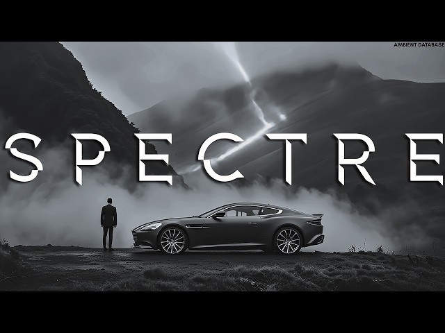 007 James Bond: SPECTRE Ambient - Music from Shadows of SPECTRE and MI6 Mysteries