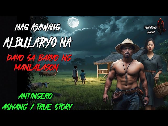 MAG ASAWANG ALBULARYO NA DAYO SA BARYO NG MANLALASON | Kwentong Aswang | True Horror Story | Tagalog