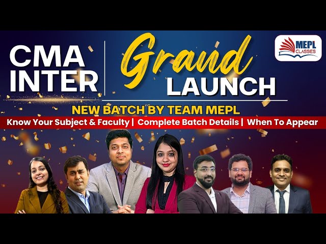 CMA INTER June/Dec 2025 | New Batch GRAND LAUNCH by Team MEPL 🔥 | MEPL Classes