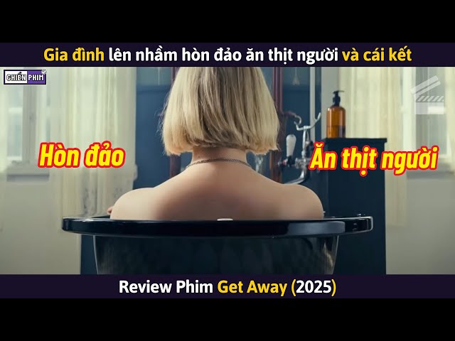 Gia Đình Lên Nhầm Hòn Đảo Ăn Thịt Người Và Cái Kết || Review Phim