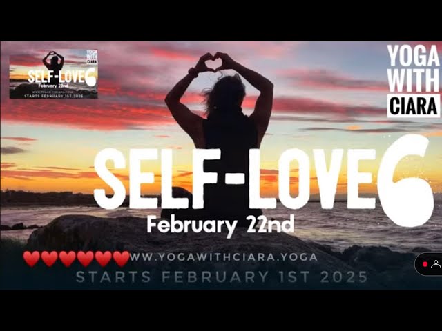 DAY 6: SELF-LOVE : 21-Day Yoga Journey with Ciara