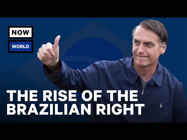 Jair Bolsonaro & the Rise of the Brazilian Right | NowThis World