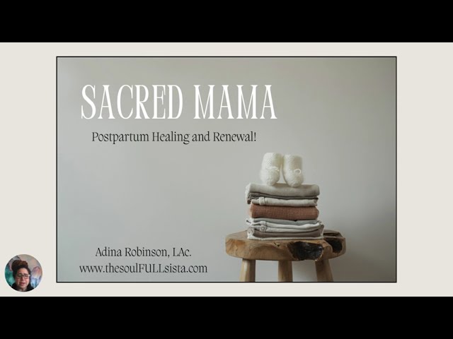 Sacred Mama: Postpartum Healing & Renewal