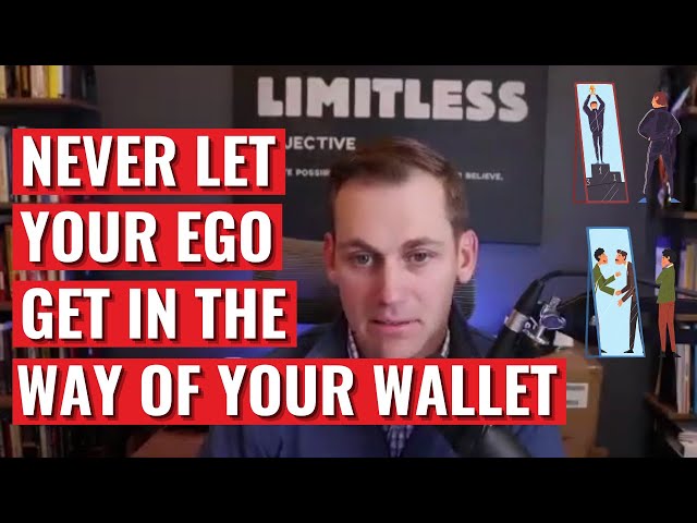 Never Let Your Ego Get in the Way of Your Wallet