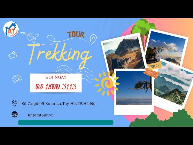 Tour Trekking, du lịch thám hiểm, leo núi cho những người yêu mạo hiểm và thiên nhiên