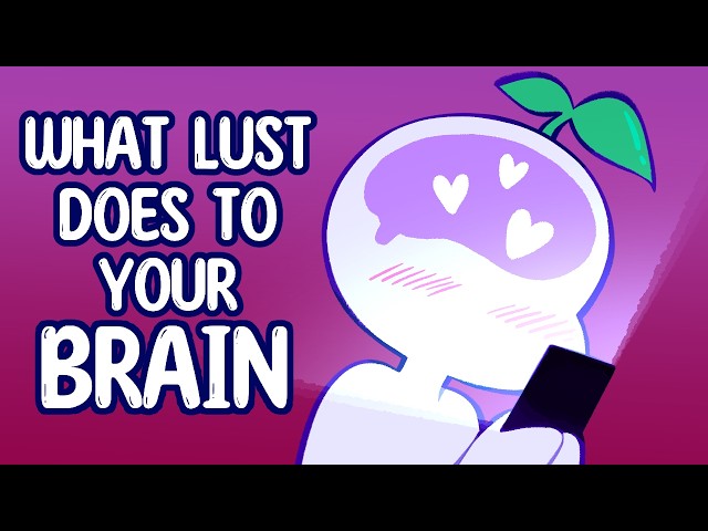 What Lust Does To Your Brain