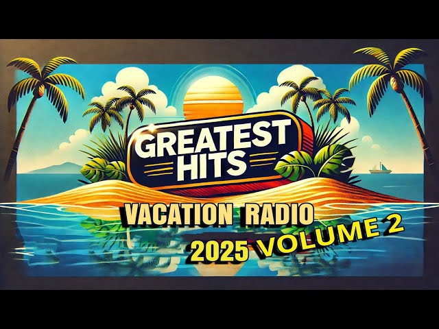 Vacation Radio's Greatest Hits Volume 2: Original Music with FOUR NEW Songs!