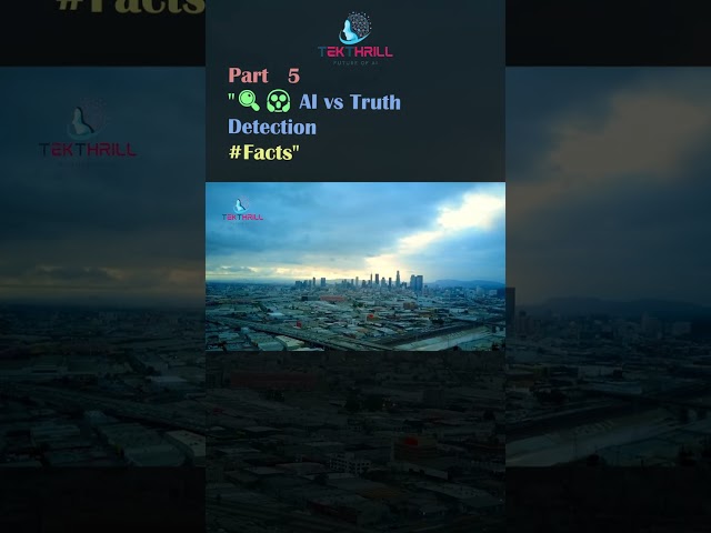 🔍😱 AI vs Truth Detection #Facts #Adaptability #Capabilities #Integrity #Security #Innovation Part 5