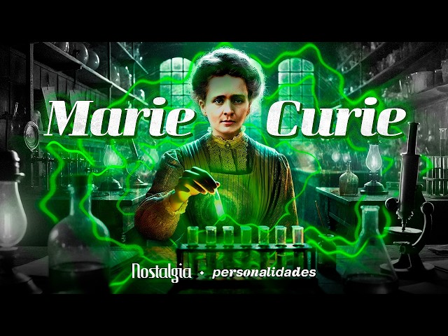 MARIE CURIE - VÍTIMA DE SUA PRÓPRIA DESCOBERTA