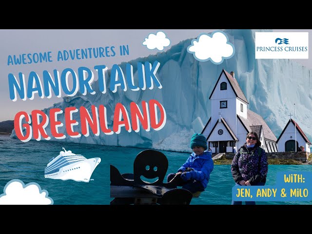 The World's Coolest Cruise: Princess Cruise to Nanortalik, Greenland