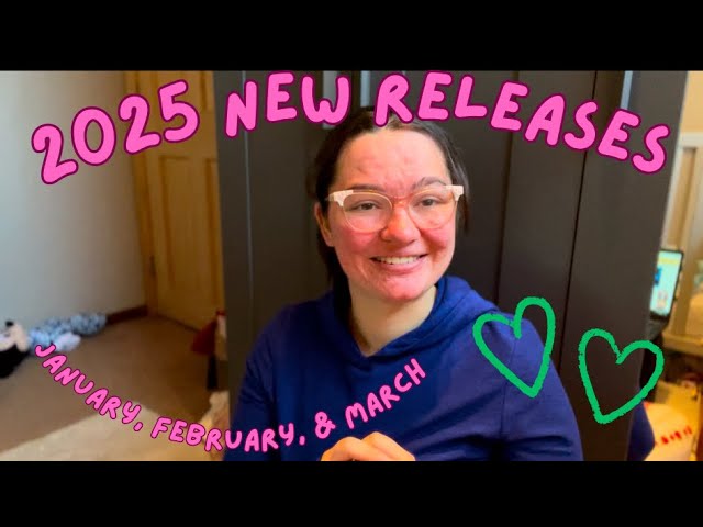 2025 New Releases (January, February, & March)