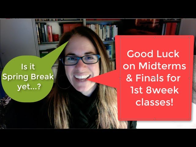 Good Luck - Spring Break and Midterms 2019