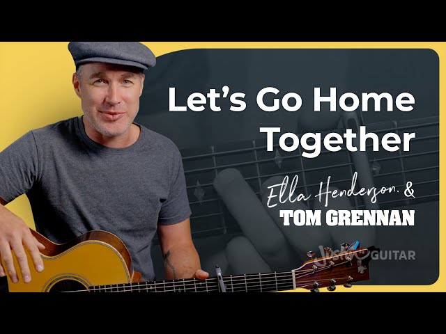 Let's Go Home Together | Easy Guitar Tutorial (Ella Henderson & Tom Grennan)