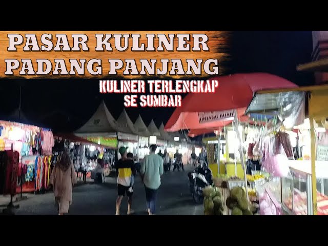 WISATA KULINER SUMBAR | PASAR KULINER PADANG PANJANG | PALING LENGKAP MENU NUSANTARA & MANCANEGARA