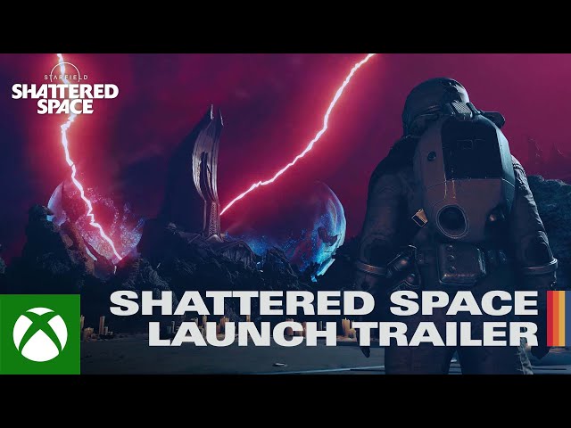 Starfield: Shattered Space - Official Launch Trailer