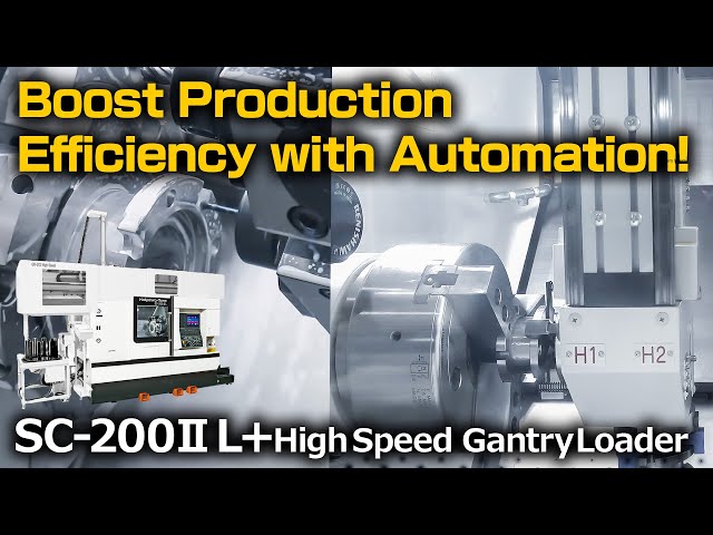 Boost your Production Efficiency with a High Speed Gantry Loader! SC 200IIL+GR203HS