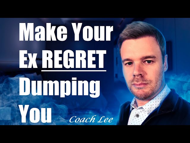 How To Make Your Ex Regret Leaving You