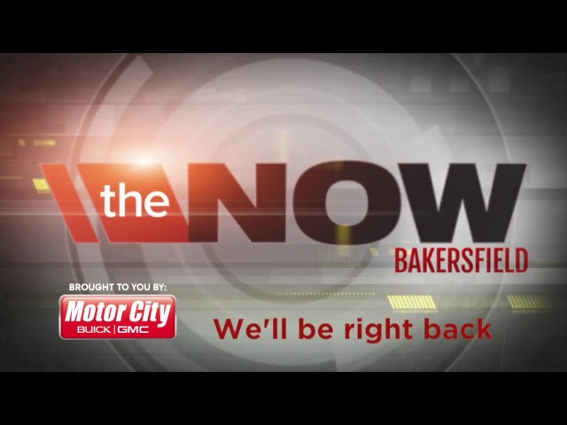 Watch Live: The Now Bakersfield