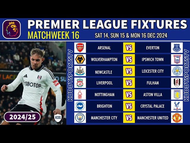 EPL FIXTURES TODAY - MATCHWEEK 16 - PREMIER LEAGUE FIXTURES 2024/25 - EPL FIXTURES 2024-25