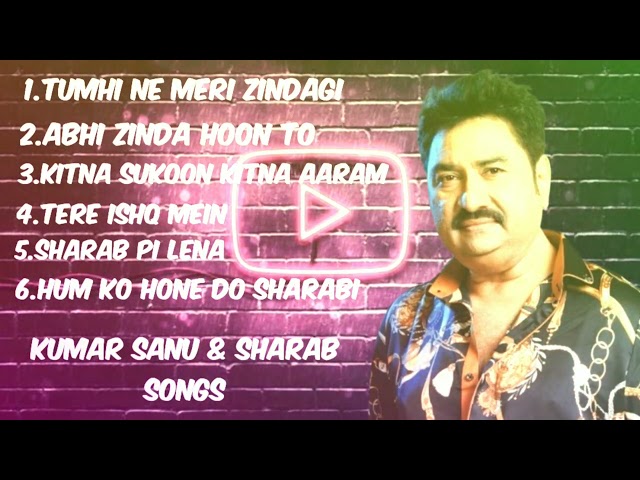 Tumhi Ne Meri Zindagi Kharab Ki Hain|Kumar Sanu Sad Songs|Hum Ko Hone Do Sharabi|