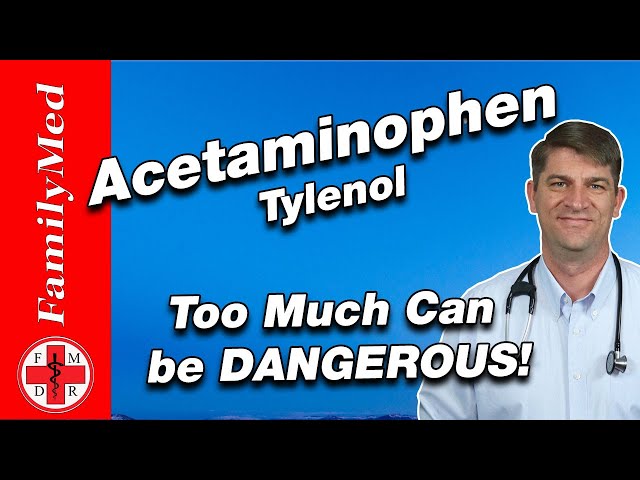 ACETAMINOPHEN | TYLENOL: Can you Take Too Much?