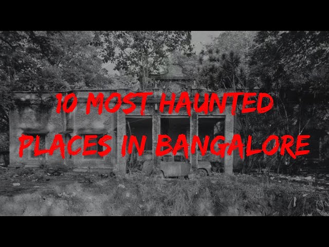 10 Most Haunted Places in Bangalore | Horror Place in Bangalore | Bangalore Haunted Place