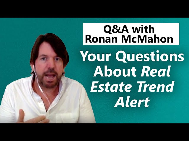 Ronan McMahon Answers Your Questions About Real Estate Trend Alert