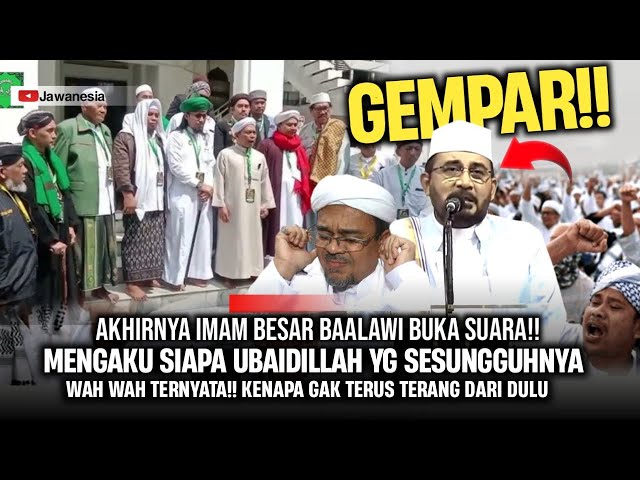 HEBOH AKHIRNYA JELAS!! IMAM BESAR BAALAWI AKHIRNYA MENGAKUI SIAPA SEBENARNYA UBAIDILLAH LELUHURNYA