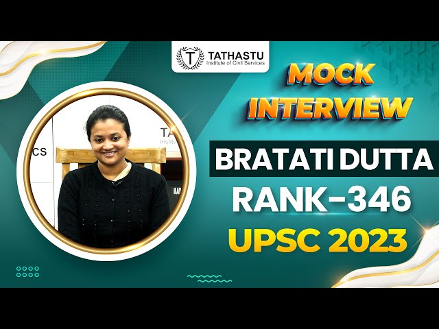 BRATATI DUTTA, UPSC Rank 346| UPSC Topper 2023 | Mock Interview |  #upscinterview