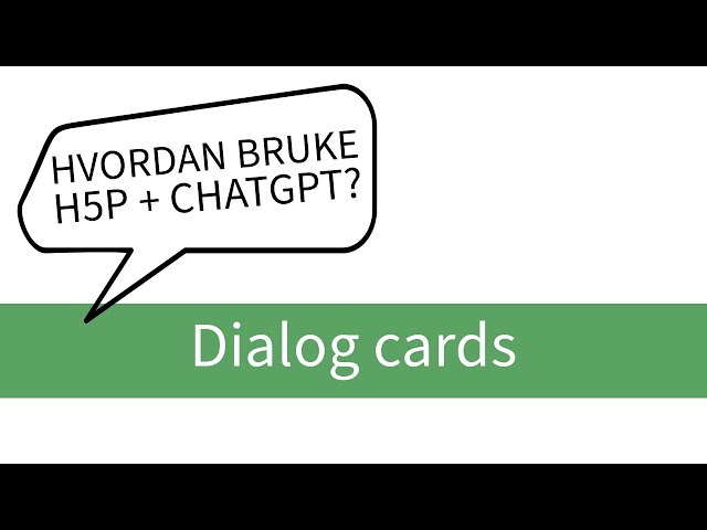 H5p dialog cards og chatgpt default