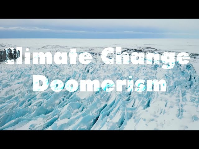 Climate Change Doomerism: They Want You To Give Up