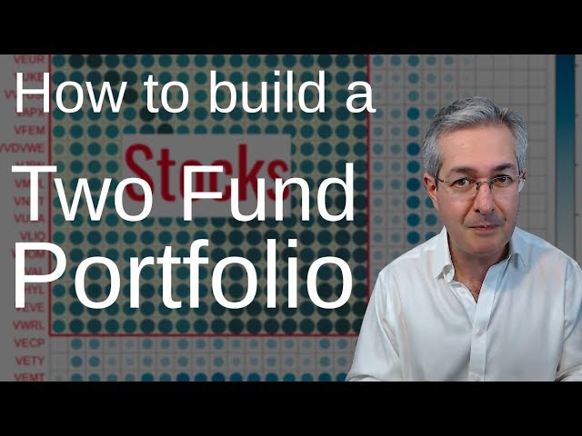 How To Build A Two Fund Portfolio